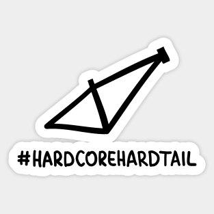 Hardcore Hardtail Sticker